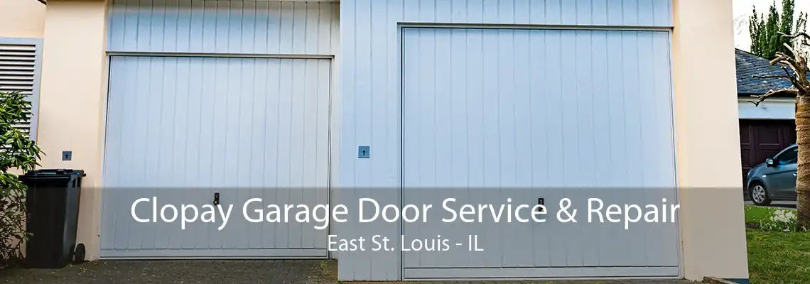 Clopay Garage Door Service & Repair East St. Louis - IL