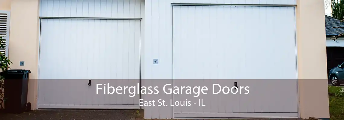 Fiberglass Garage Doors East St. Louis - IL