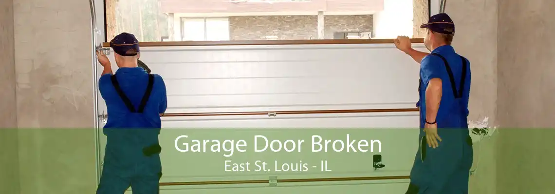 Garage Door Broken East St. Louis - IL