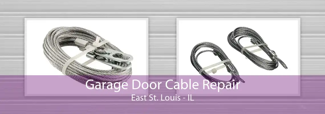 Garage Door Cable Repair East St. Louis - IL