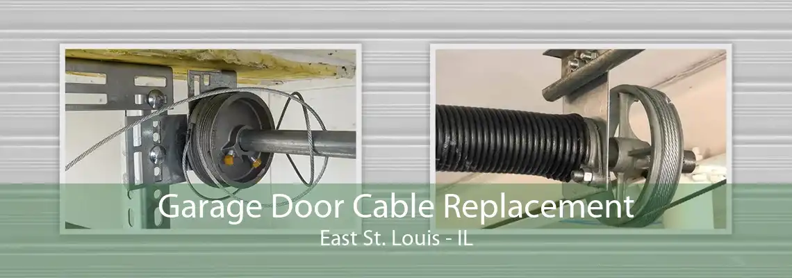 Garage Door Cable Replacement East St. Louis - IL