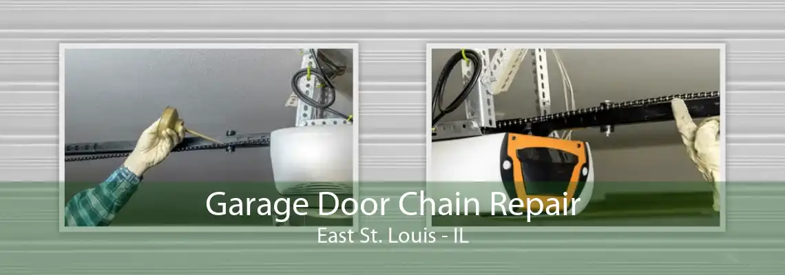 Garage Door Chain Repair East St. Louis - IL