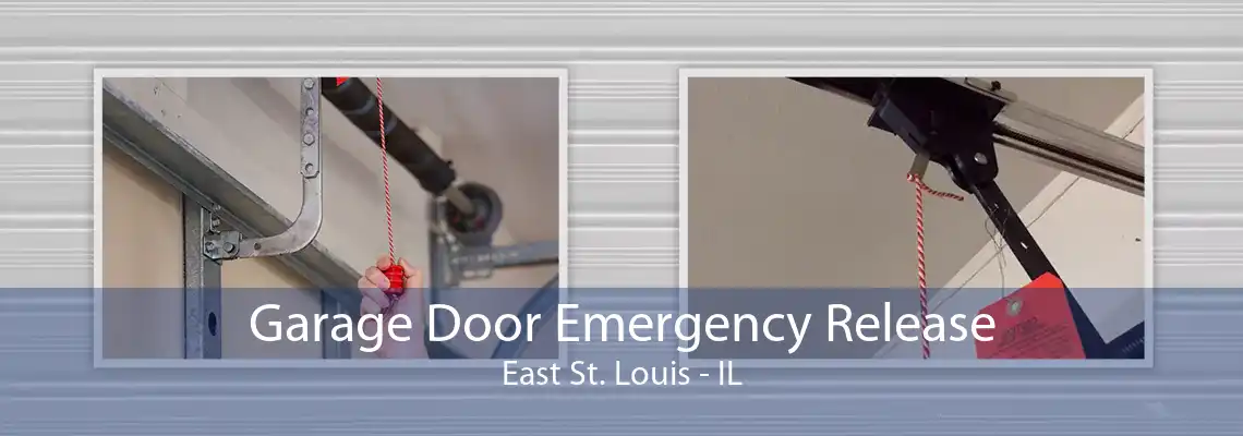 Garage Door Emergency Release East St. Louis - IL