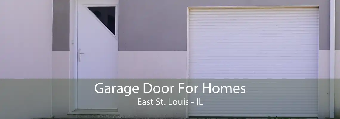 Garage Door For Homes East St. Louis - IL