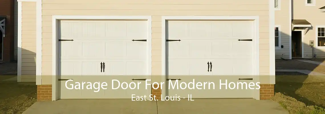 Garage Door For Modern Homes East St. Louis - IL