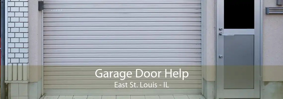 Garage Door Help East St. Louis - IL