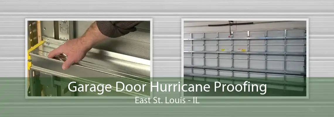 Garage Door Hurricane Proofing East St. Louis - IL