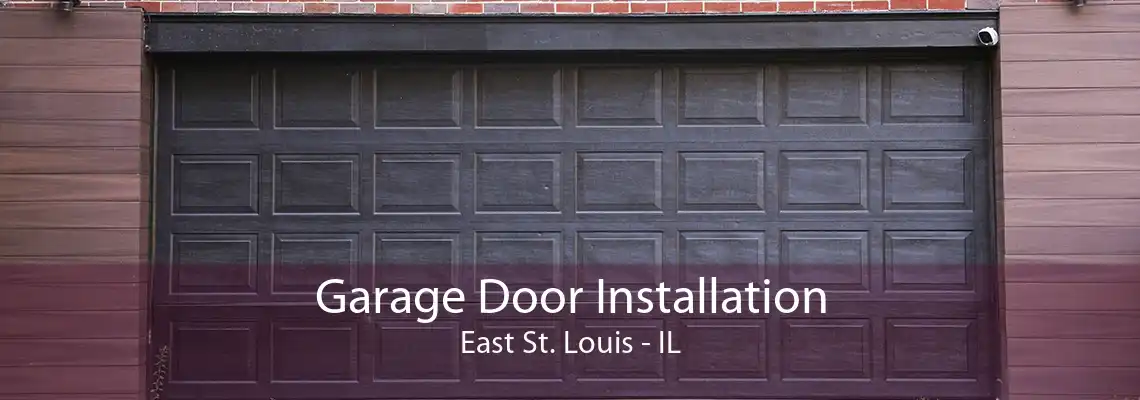 Garage Door Installation East St. Louis - IL