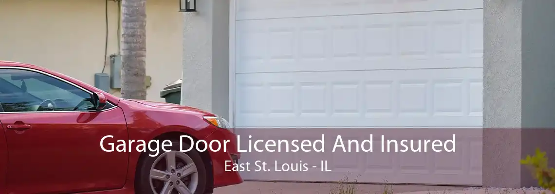 Garage Door Licensed And Insured East St. Louis - IL