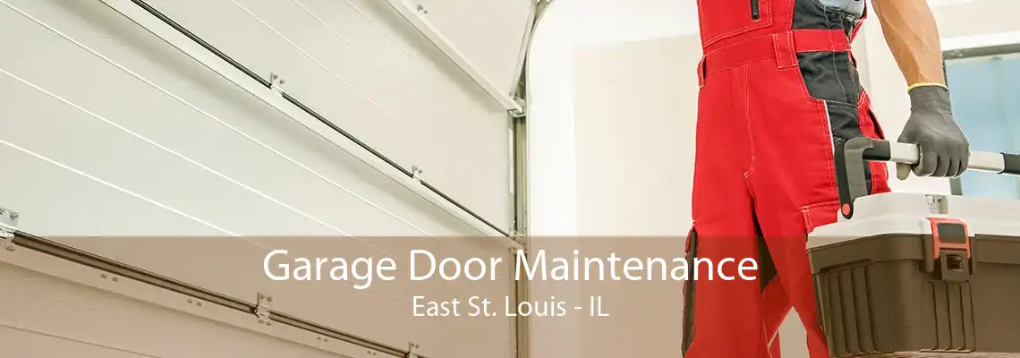 Garage Door Maintenance East St. Louis - IL