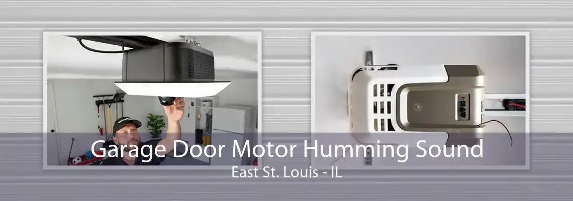 Garage Door Motor Humming Sound East St. Louis - IL