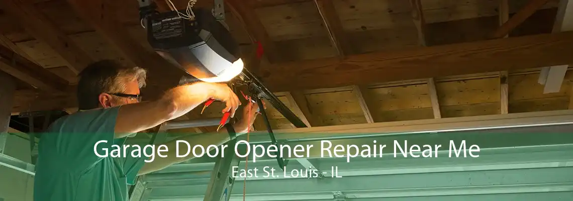 Garage Door Opener Repair Near Me East St. Louis - IL