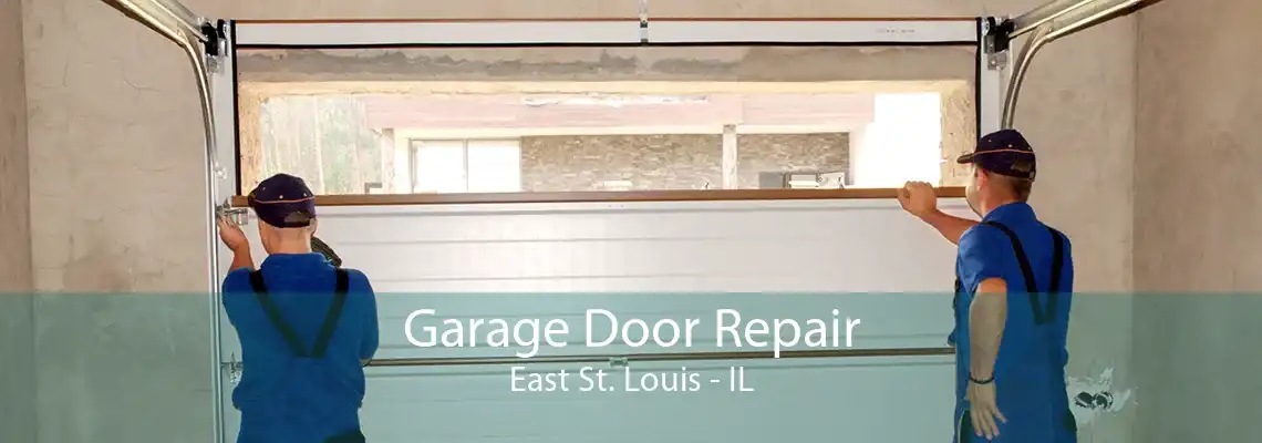 Garage Door Repair East St. Louis - IL