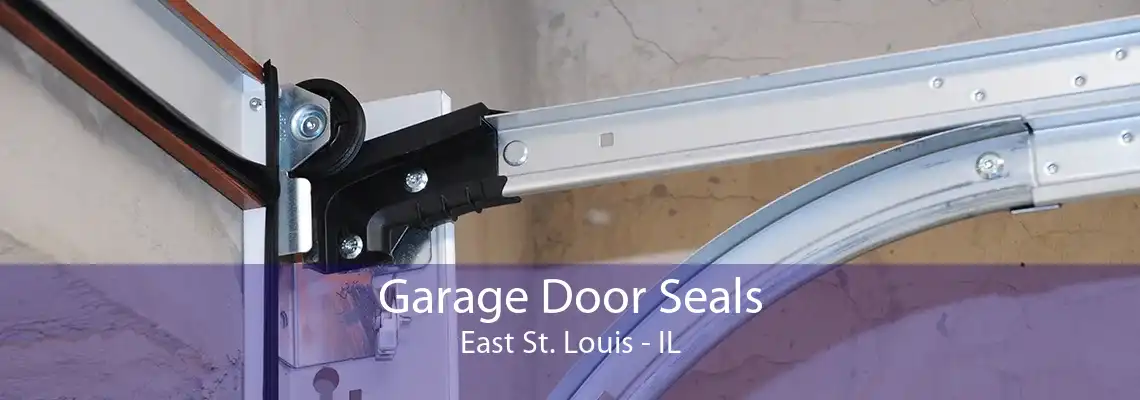 Garage Door Seals East St. Louis - IL