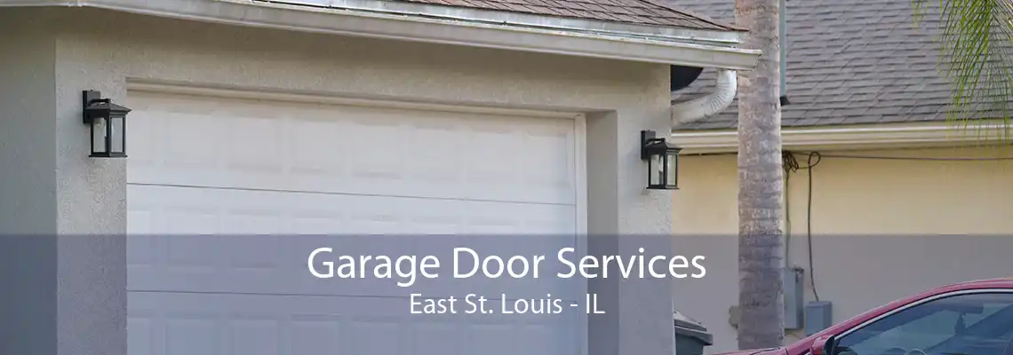 Garage Door Services East St. Louis - IL