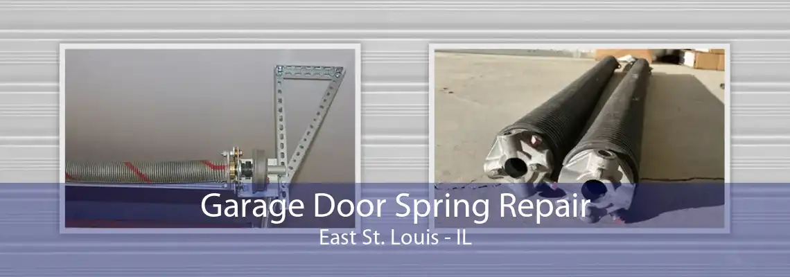 Garage Door Spring Repair East St. Louis - IL