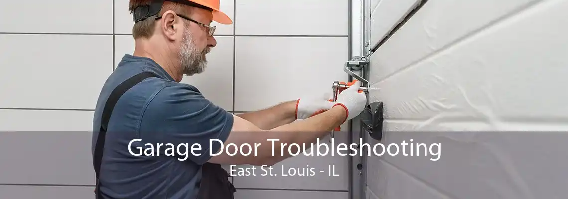 Garage Door Troubleshooting East St. Louis - IL