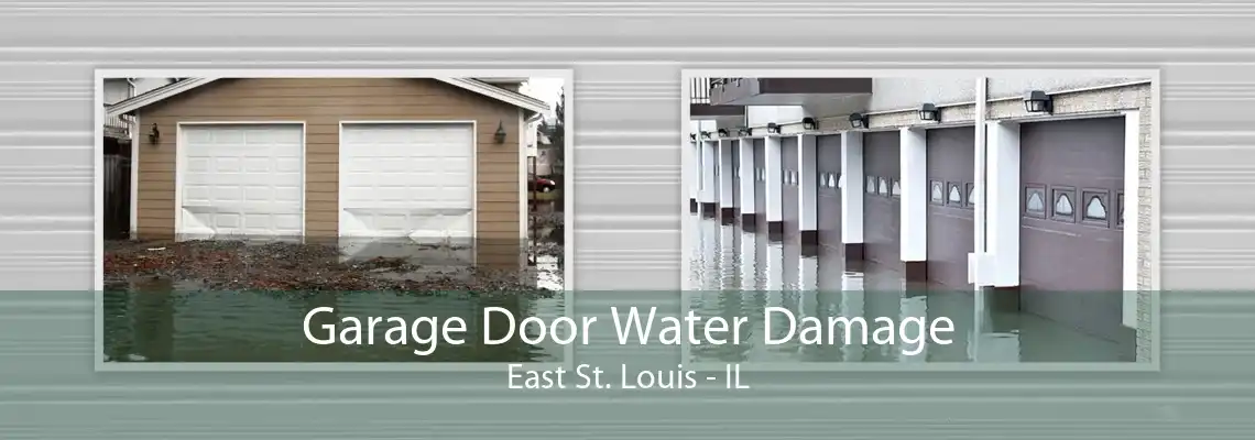 Garage Door Water Damage East St. Louis - IL