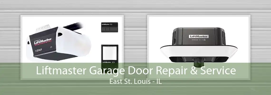 Liftmaster Garage Door Repair & Service East St. Louis - IL