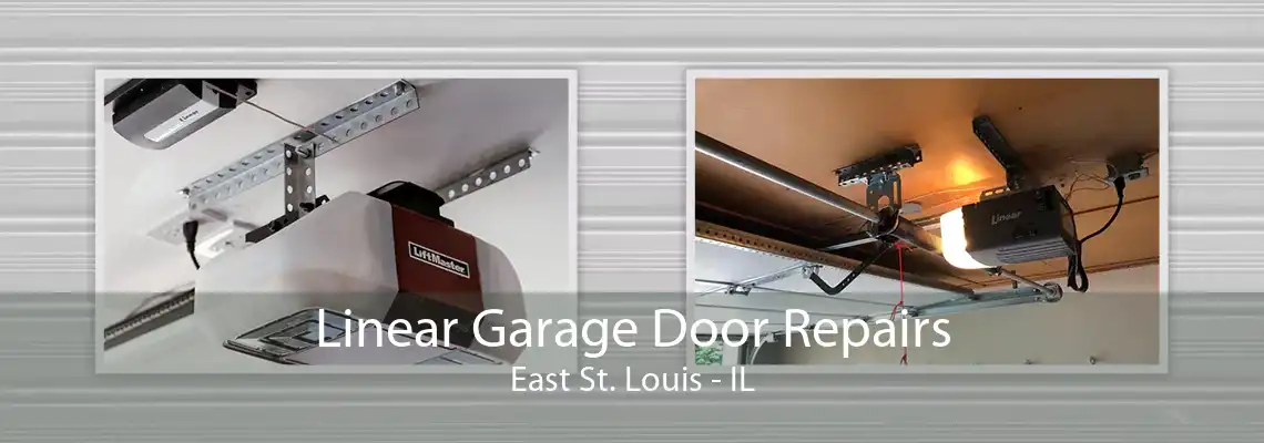 Linear Garage Door Repairs East St. Louis - IL