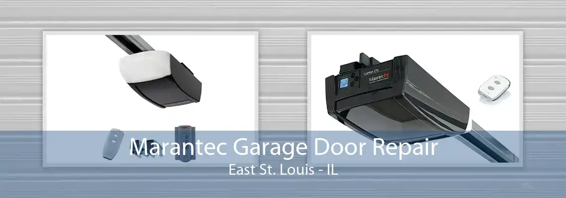 Marantec Garage Door Repair East St. Louis - IL