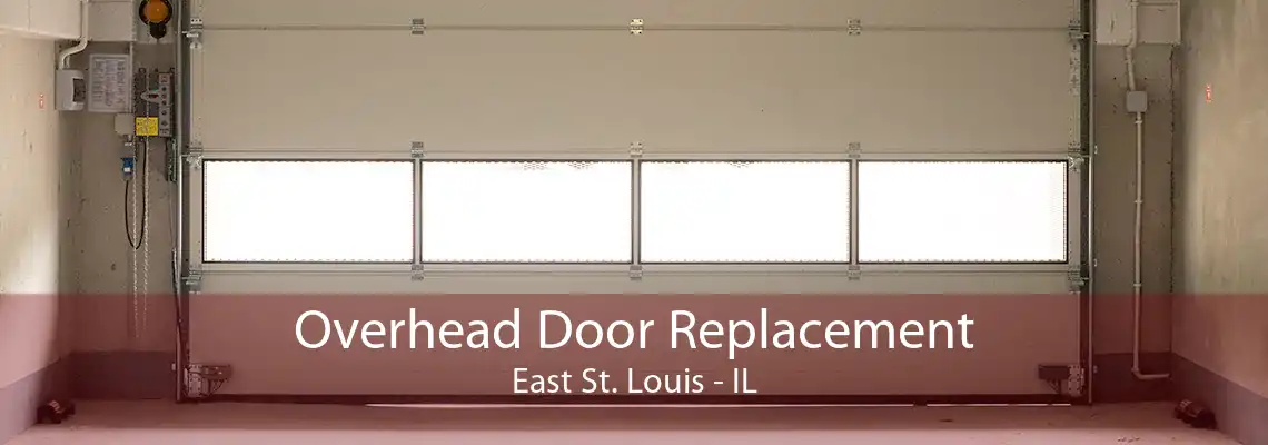 Overhead Door Replacement East St. Louis - IL