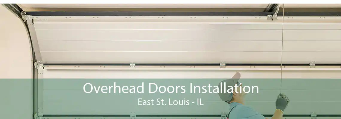 Overhead Doors Installation East St. Louis - IL