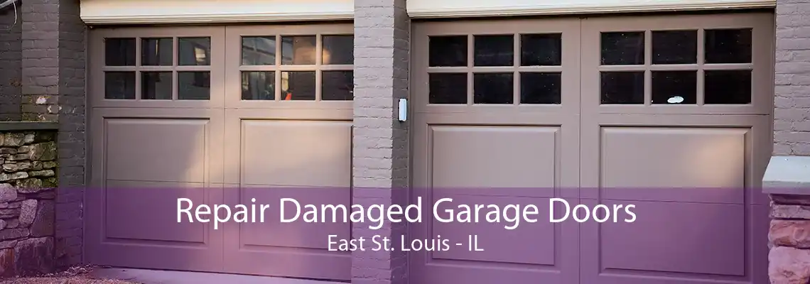 Repair Damaged Garage Doors East St. Louis - IL