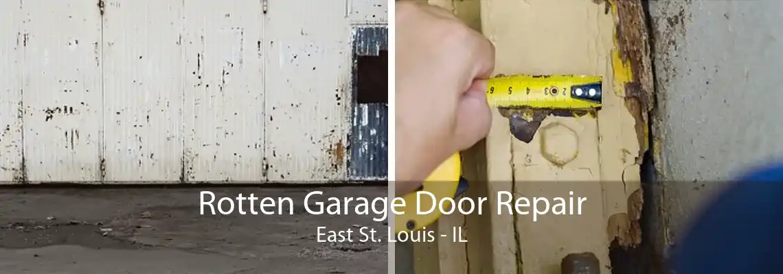 Rotten Garage Door Repair East St. Louis - IL