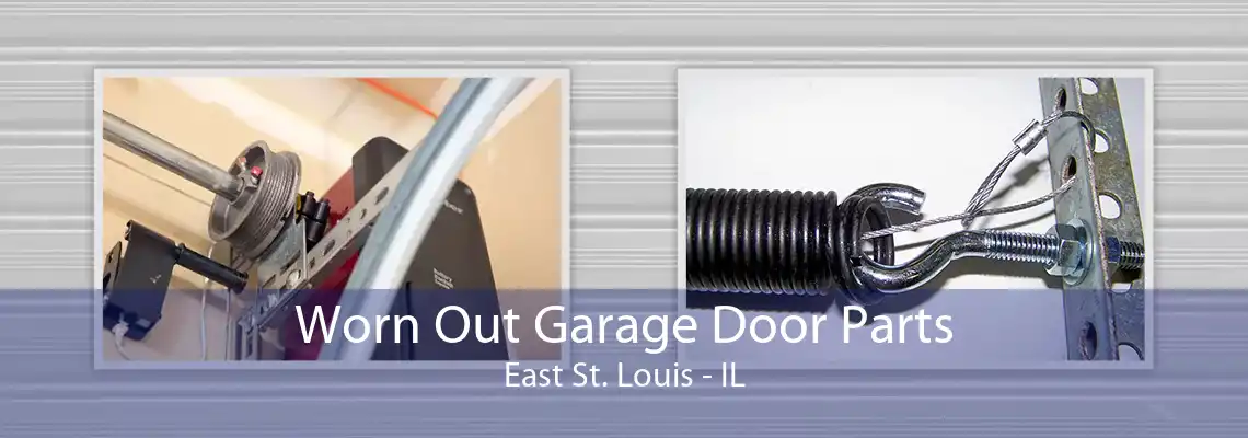 Worn Out Garage Door Parts East St. Louis - IL